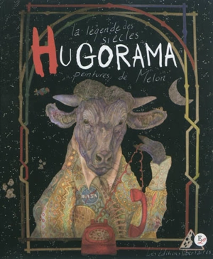 Hugorama : visions panoramiques autour de la légende des siècles - Victor Hugo