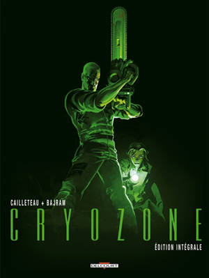 Cryozone : édition intégrale - Thierry Cailleteau