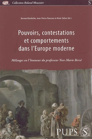 Pouvoirs, contestations et comportements dans l'Europe moderne : mélanges en l'honneur du professeur Yves-Marie Bercé