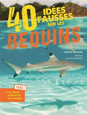 40 idées fausses sur les requins - Johann Mourier