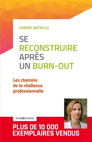 Se reconstruire après un burn-out : les chemins de la résilience professionnelle - Sabine Bataille
