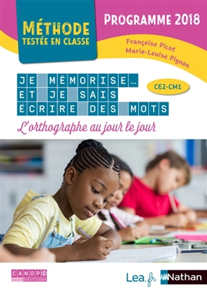 Je mémorise et je sais écrire des mots : l'orthographe au jour le jour, CE2-CM1 : programme 2018 - Françoise Picot