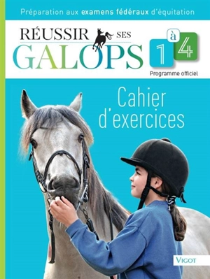 Réussir ses galops 1 à 4 : programme officiel, cahier d'exercices : préparation aux examens fédéraux d'équitation - Guillaume Henry