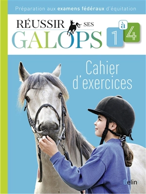 Réussir ses galops 1 à 4 : cahier d'exercices - Guillaume Henry