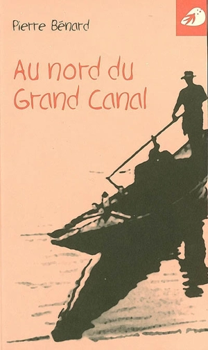 Au nord du Grand Canal - Pierre Bénard