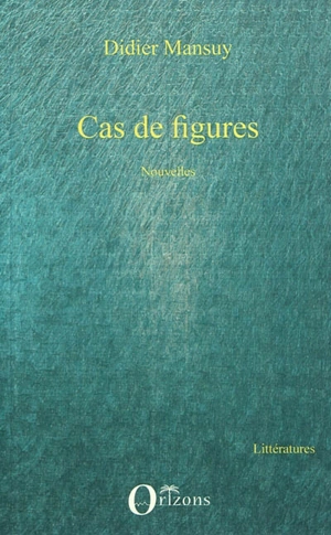 Cas de figures - Didier Mansuy