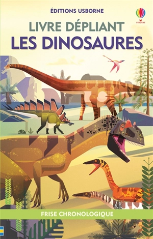 Les dinosaures : livre dépliant : frise chronologique - Rachel Firth