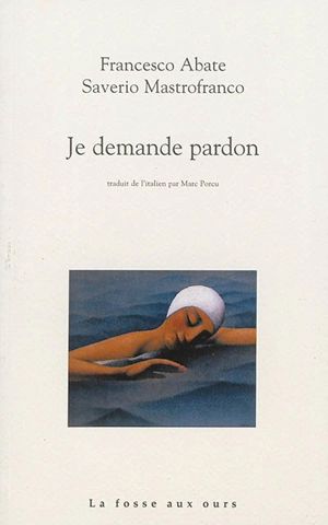 Je demande pardon - Francesco Abate