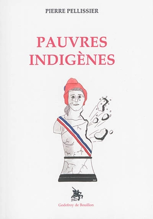 Pauvres indigènes - Pierre Pellissier