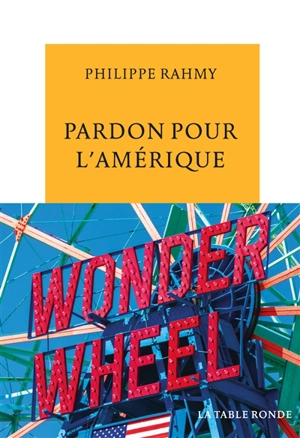 Pardon pour l'Amérique - Philippe Rahmy