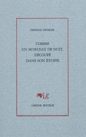 Comme un morceau de nuit, découpé dans son étoffe - Déborah Heissler