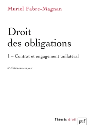 Droit des obligations. Vol. 1. Contrat et engagement unilatéral - Muriel Fabre-Magnan