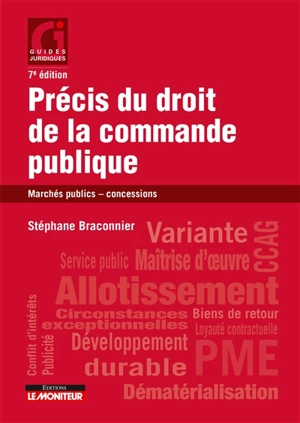 Précis du droit de la commande publique : marchés publics, concessions - Stéphane Braconnier