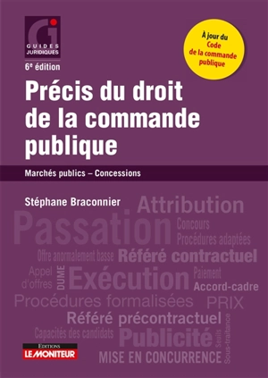 Précis du droit de la commande publique : marchés publics, concessions - Stéphane Braconnier