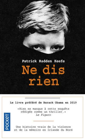 Ne dis rien : meurtre et mémoire en Irlande du Nord - Patrick Radden Keefe