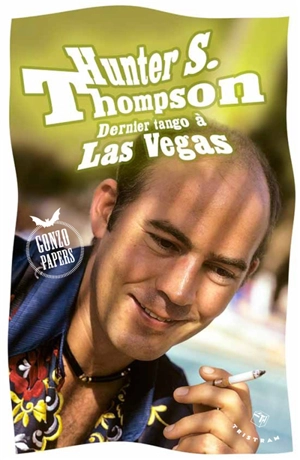 Gonzo papers. Dernier tango à Las Vegas - Hunter Stockton Thompson