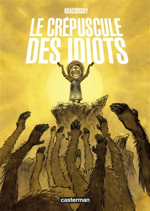 Le crépuscule des idiots - Jean-Paul Krassinsky