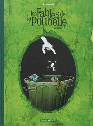 Les fables de la poubelle. Vol. 1 - Jean-Paul Krassinsky