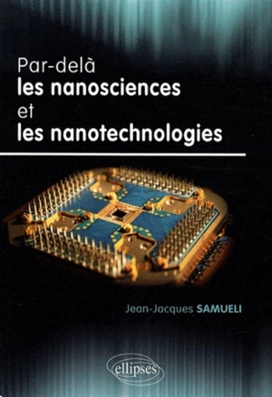 Par-delà les nanosciences et les nanotechnologies - Jean-Jacques Samueli
