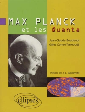 Max Planck et les quanta - Jean-Claude Boudenot