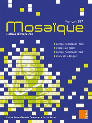 Mosaïque, français EB7 : cahier d'exercices - Colette Aoun