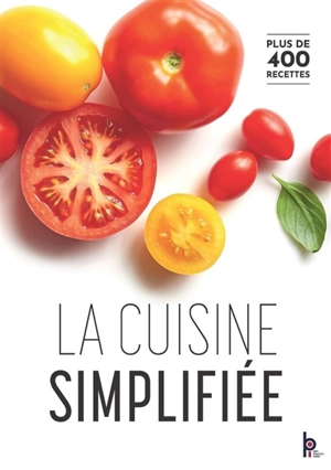 La cuisine simplifiée : du CAP au BTS et formation tout au long de la vie - Gilles Charles