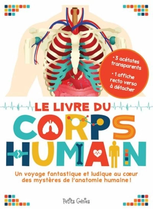 Le livre du corps humain : voyage fantastique et ludique au coeur des mystères de l'anatomie humaine! - Maud Brougère