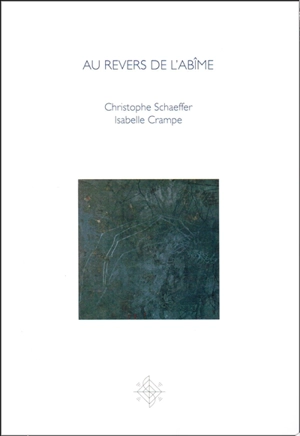 Au revers de l'abîme : dialogue pictural et poétique - Christophe Schaeffer