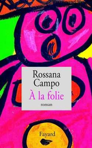 A la folie - Rossana Campo