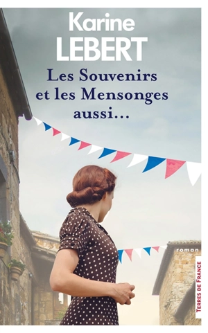 Les souvenirs et les mensonges aussi... - Karine Lebert