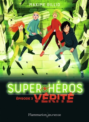 Super héros. Vol. 3. Vérité - Maxime Gillio