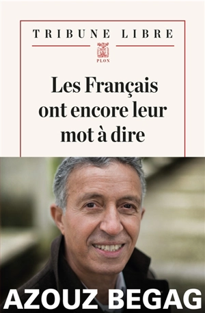 Les Français ont encore leur mot à dire - Azouz Begag