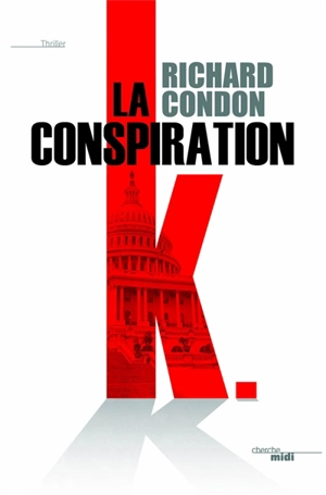 La conspiration K - Richard Condon
