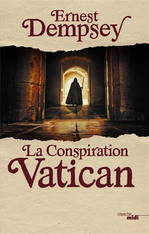 Une aventure de Sean Wyatt. La conspiration Vatican - Ernest Dempsey