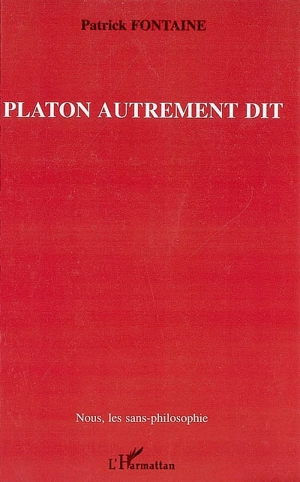 Platon autrement dit - Patrick Fontaine