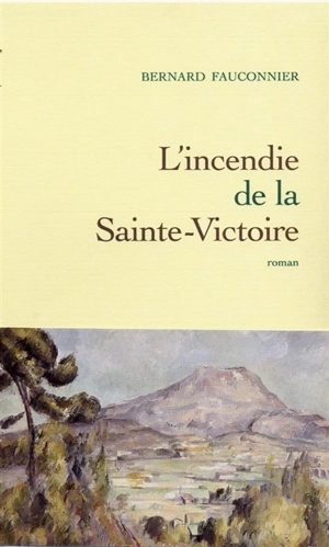 L'incendie de la Sainte-Victoire - Bernard Fauconnier