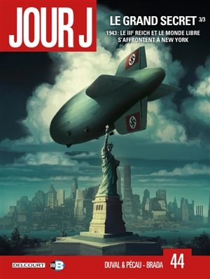 Jour J. Vol. 44. Le grand secret. Vol. 3. 1943 : le IIIe Reich et le monde libre s'affrontent à New York - Fred Duval