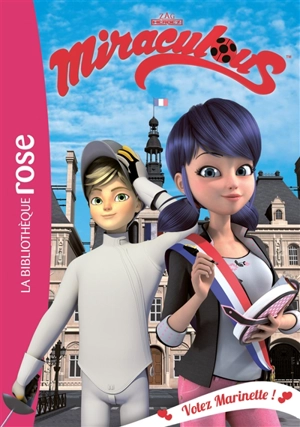 Miraculous. Vol. 9. Votez Marinette ! - Catherine Kalengula