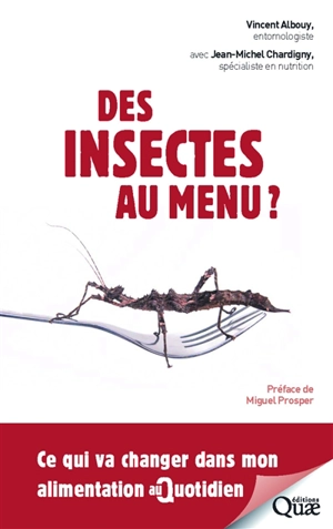 Des insectes au menu ? : ce qui va changer dans mon alimentation au quotidien - Vincent Albouy
