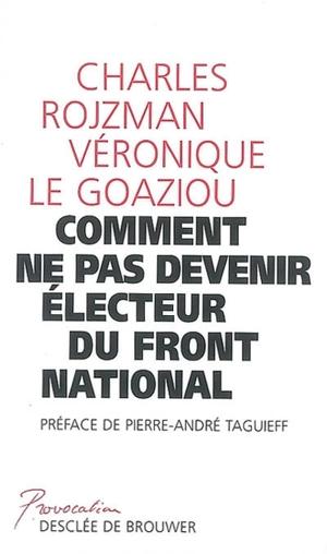 Comment ne pas devenir électeur du Front national - Véronique Le Goaziou