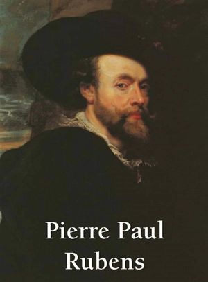 Pierre Paul Rubens : 1577-1640 - Klaus H. Carl