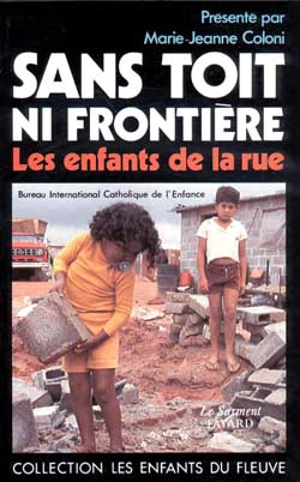Sans toit, ni frontière : les enfants de la rue - Marie-Jeanne Coloni