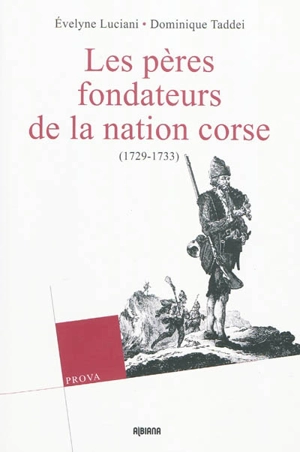 Les pères fondateurs de la nation corse (1729-1733) - Evelyne Luciani