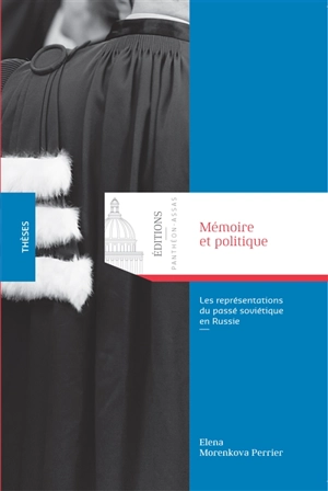 Mémoire et politique : les représentations du passé soviétique en Russie - Elena Morenkova Perrier