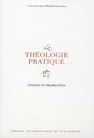 La théologie pratique : analyses et prospectives