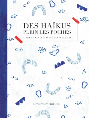 Des haïkus plein les poches - Thierry Cazals