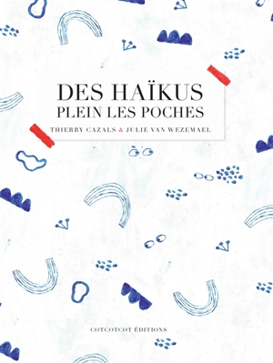 Des haïkus plein les poches - Thierry Cazals