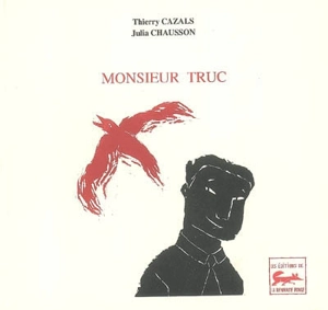 Monsieur Truc - Thierry Cazals