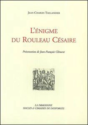 L'énigme du rouleau Césaire - Jean-Charles Taillandier