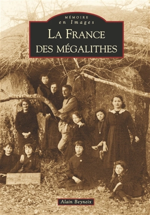 La France des mégalithes - Alain Beyneix